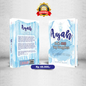 Ayah, Pemilik Hati Yang Sesungguhnya