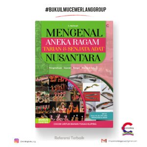 Mengenal Aneka Ragam Tarian & Senjata Adat Nusantara